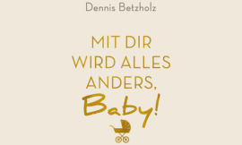 Buchkritik: Mit dir wird alles anders, Baby!