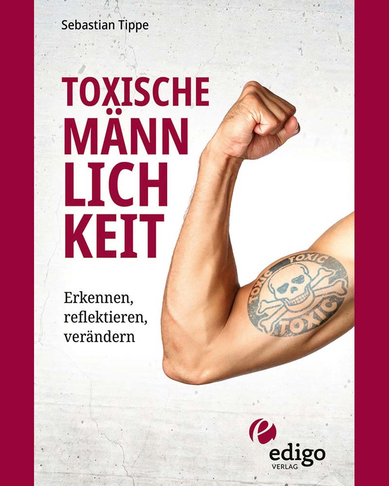 Mehr über den Artikel erfahren Und noch einmal: Lass uns über toxische Männlichkeit reden – Eine Buchvorstellung